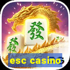 esc casino