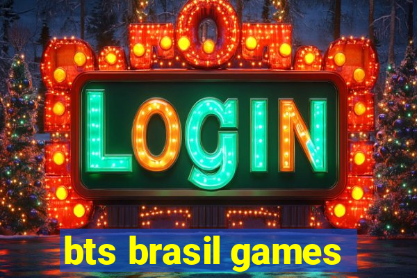 bts brasil games