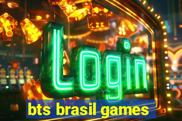 bts brasil games