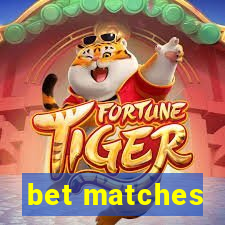 bet matches