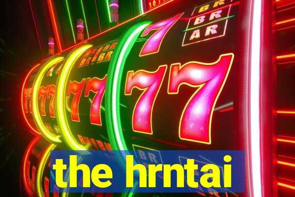 the hrntai