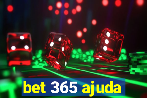 bet 365 ajuda