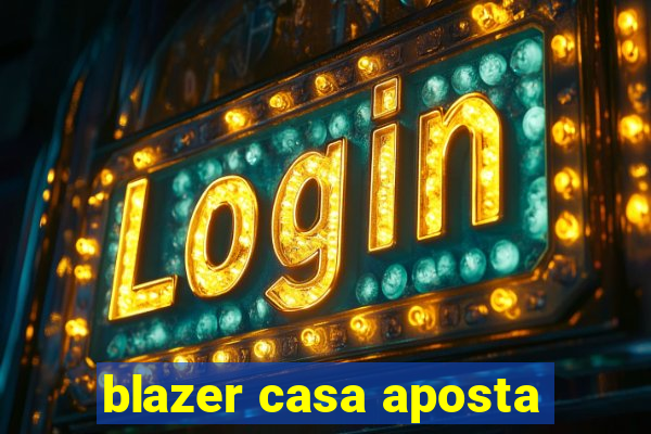 blazer casa aposta