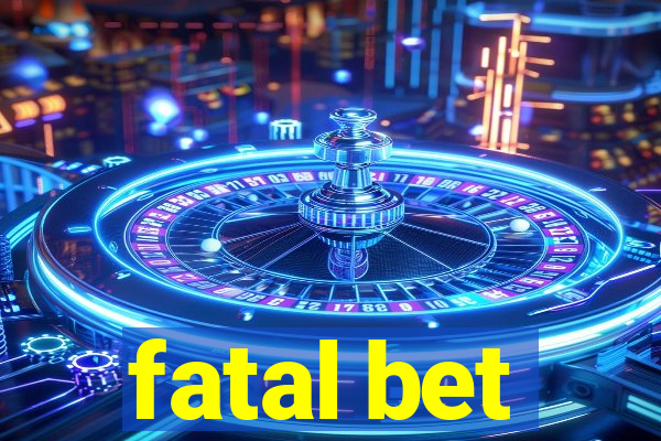 fatal bet