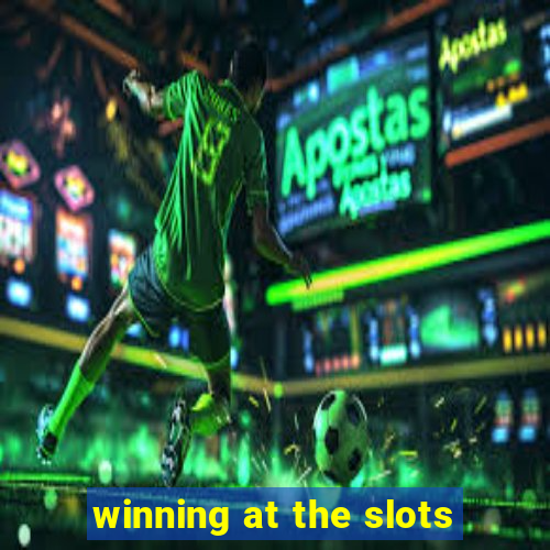 winning at the slots