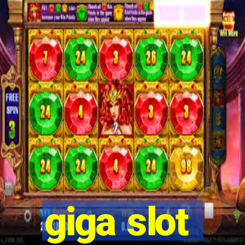 giga slot