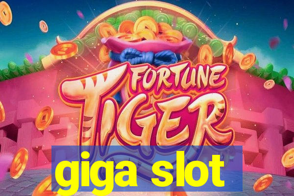 giga slot