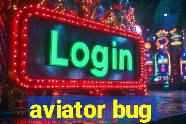 aviator bug