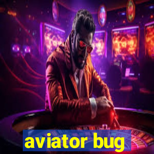 aviator bug