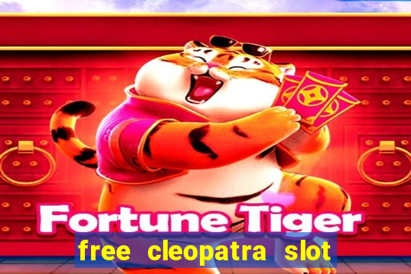 free cleopatra slot machine games