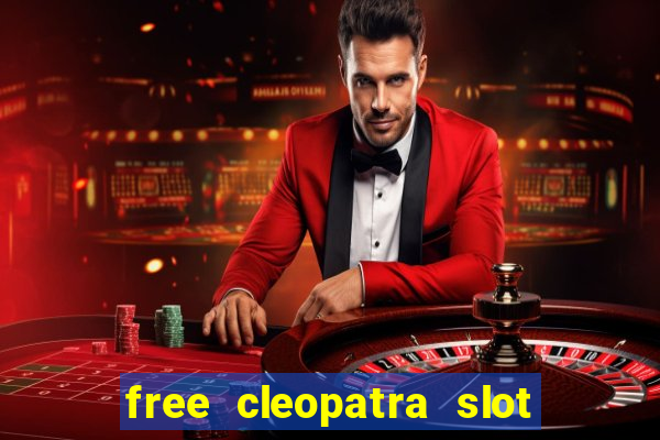 free cleopatra slot machine games