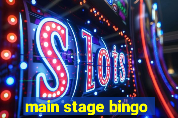 main stage bingo