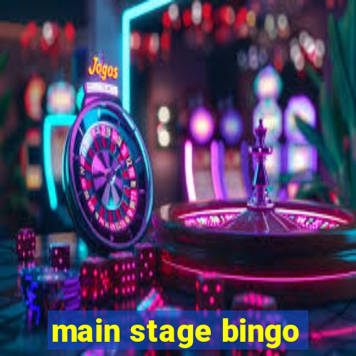 main stage bingo