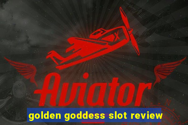 golden goddess slot review