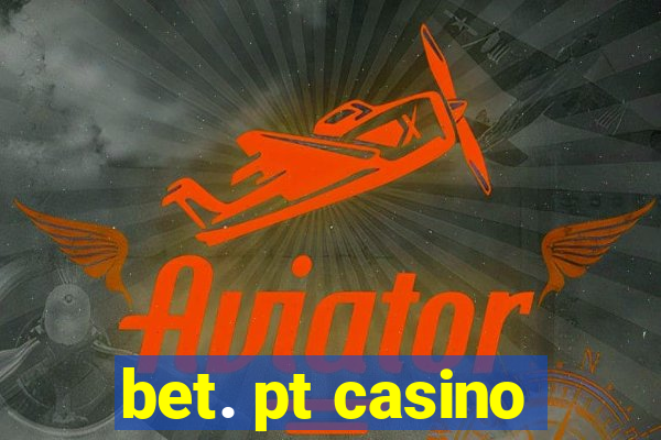 bet. pt casino