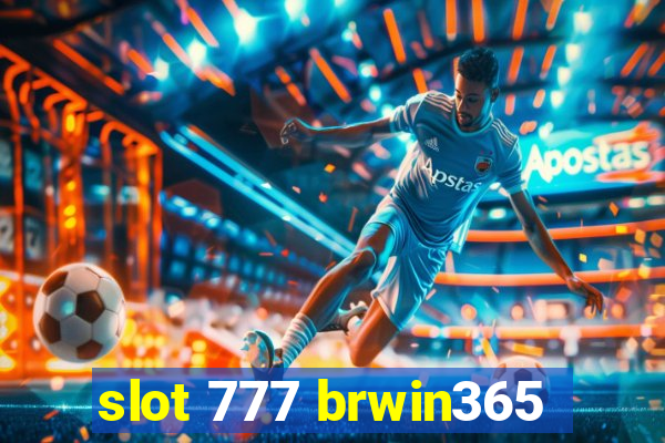 slot 777 brwin365