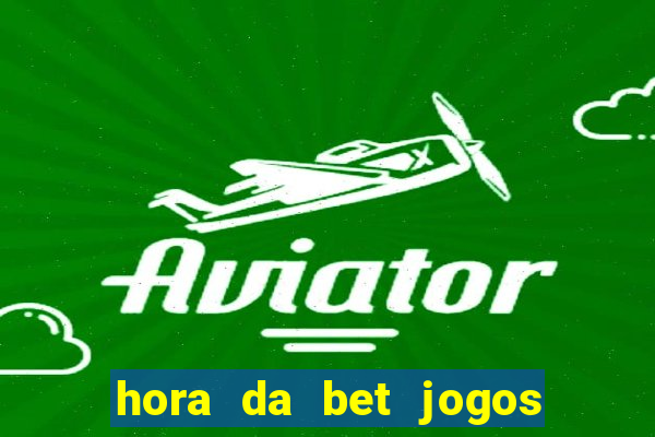 hora da bet jogos ao vivo