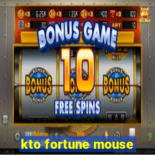 kto fortune mouse