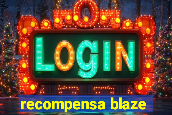 recompensa blaze