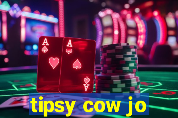 tipsy cow jo