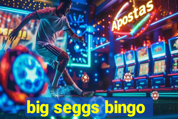 big seggs bingo