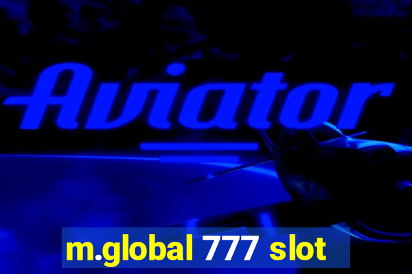 m.global 777 slot