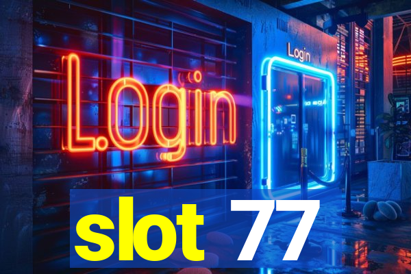 slot 77