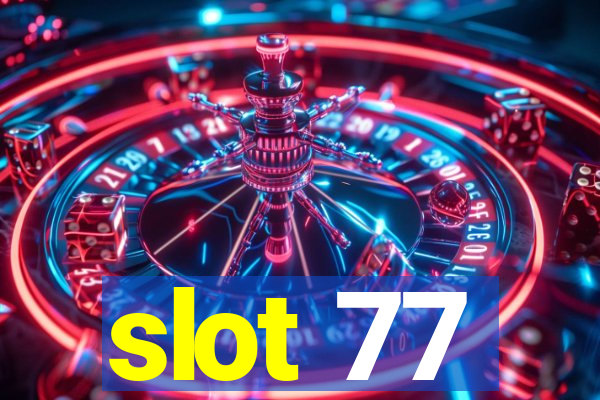 slot 77