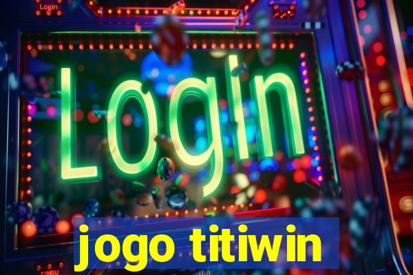 jogo titiwin