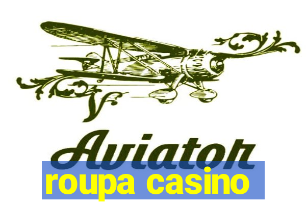 roupa casino