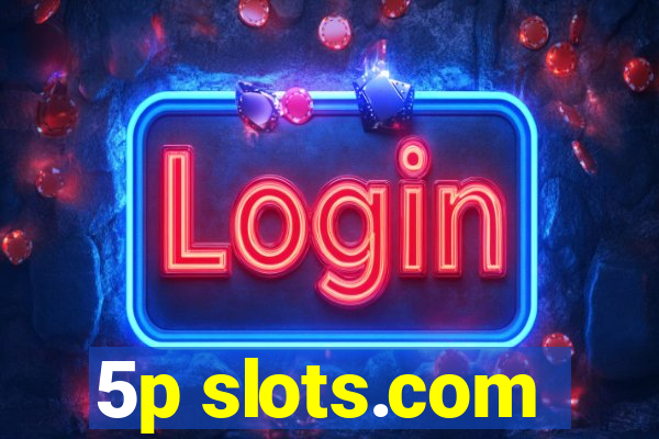 5p slots.com