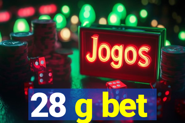 28 g bet