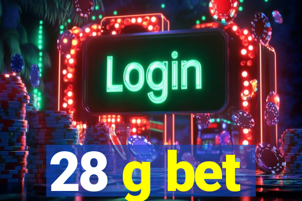 28 g bet