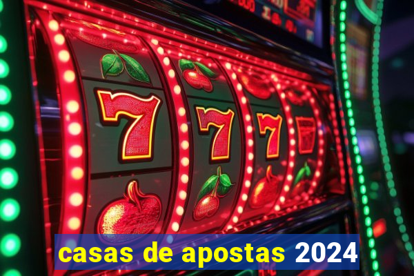 casas de apostas 2024