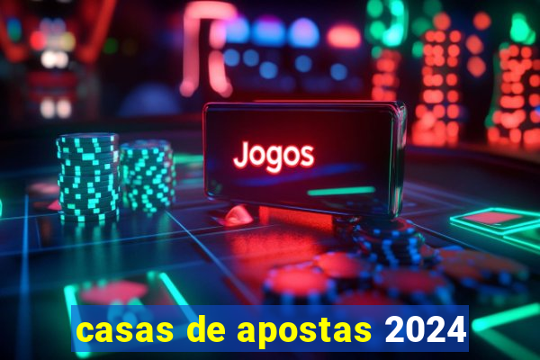 casas de apostas 2024