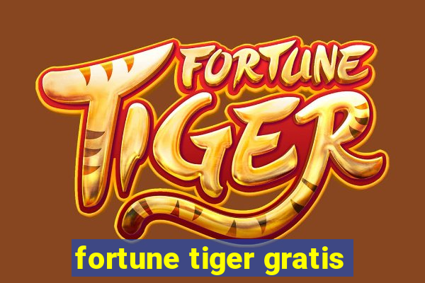 fortune tiger gratis