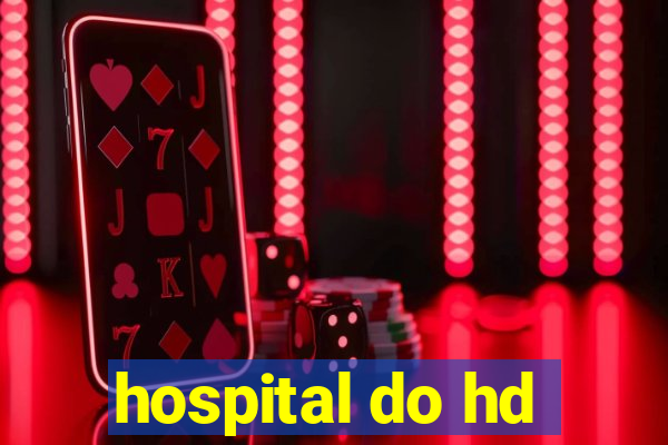 hospital do hd