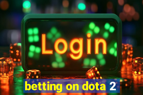 betting on dota 2