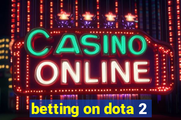 betting on dota 2