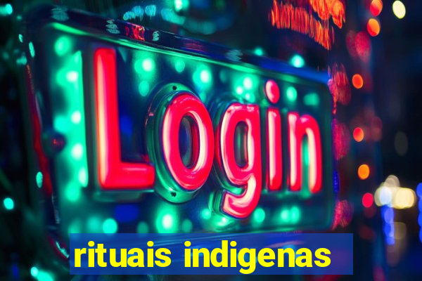 rituais indigenas