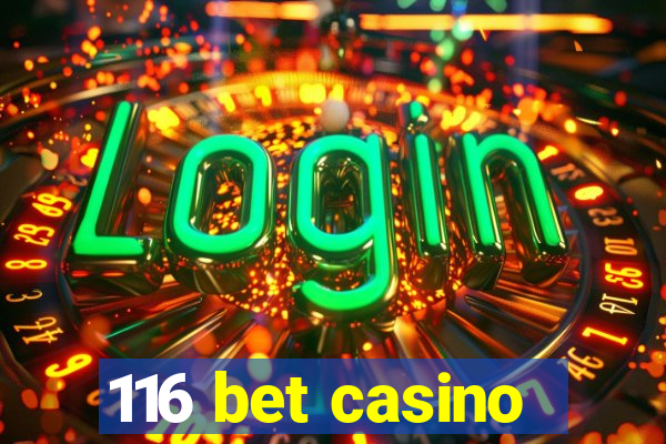 116 bet casino