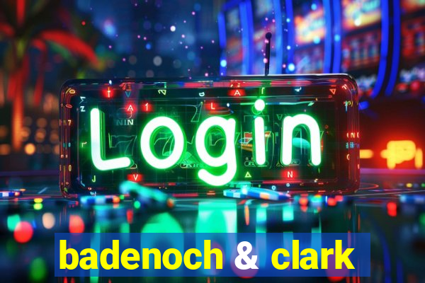 badenoch & clark