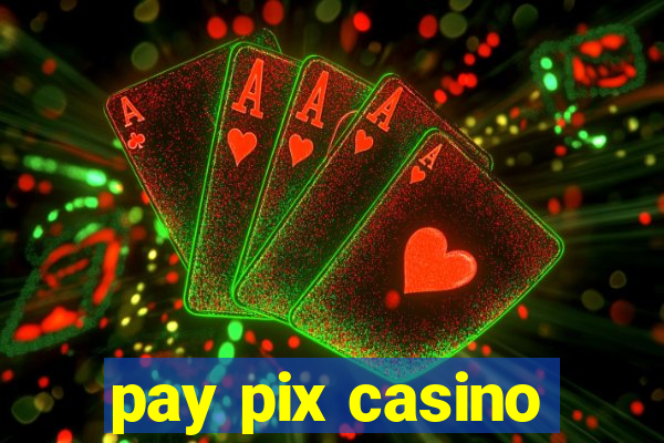 pay pix casino