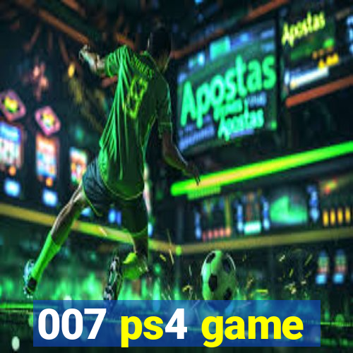 007 ps4 game