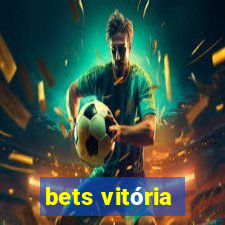 bets vitória