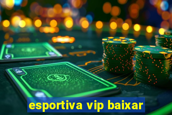 esportiva vip baixar