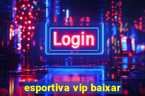 esportiva vip baixar