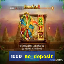 1000 no deposit casino bonus