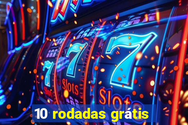 10 rodadas grátis