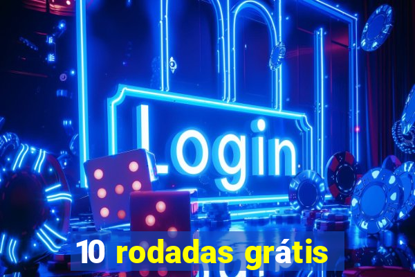 10 rodadas grátis